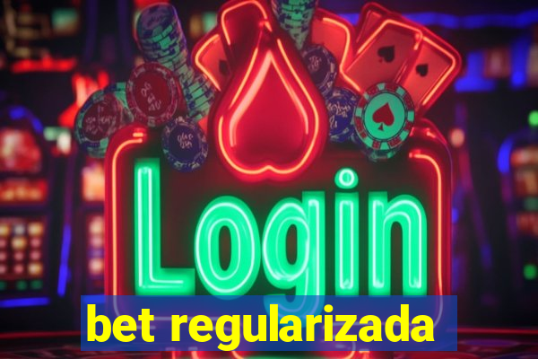 bet regularizada